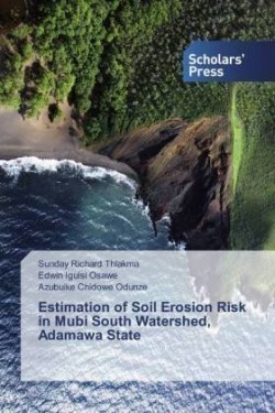 Estimation of Soil Erosion Risk in Mubi South Watershed, Adamawa State