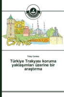Türkiye Trakyası koruma yaklaşımları üzerine bir araştırma