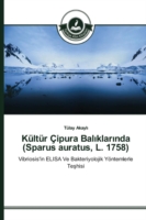 Kültür Çipura Balıklarında (Sparus auratus, L. 1758)