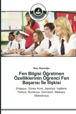 Fen Bilgisi Öğretmen Özelliklerinin Öğrenci Fen Başarısı İle İlişkisi