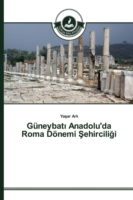Güneybatı Anadolu'da Roma Dönemi Şehirciliği
