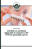 Çürüklü ve çürüksüz dişlerdeki S.mutans'ın AP-PCR ile genotipik ayrımı