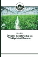Örtüaltı Yetiştiriciliği ve Türkiye'deki Durumu