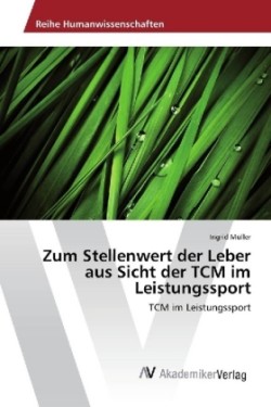 Zum Stellenwert der Leber aus Sicht der TCM im Leistungssport