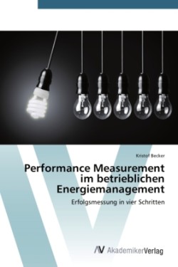 Performance Measurement im betrieblichen Energiemanagement