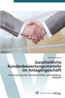 Ganzheitliche Kundenbewertungsmodelle im Anlagengeschäft