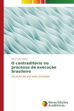 O contraditório no processo de execução brasileiro