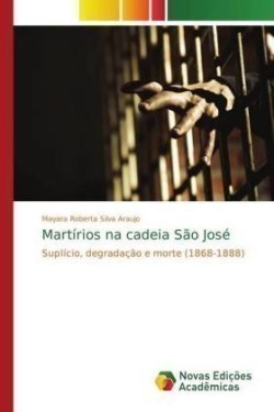 Martírios na cadeia São José