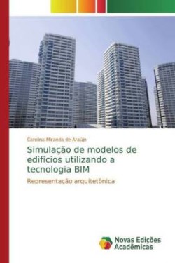 Simulação de modelos de edifícios utilizando a tecnologia BIM