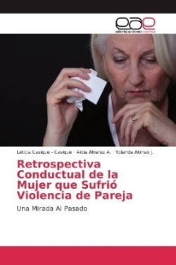 Retrospectiva Conductual de la Mujer que Sufrió Violencia de Pareja