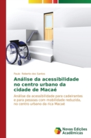 Análise da acessibilidade no centro urbano da cidade de Macaé