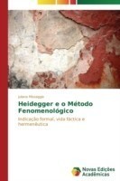 Heidegger e o Método Fenomenológico