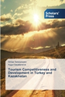 Tourism Competitiveness and Development in Turkey and Kazakhstan