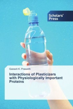 Interactions of Plasticizers with Physiologically Important Proteins