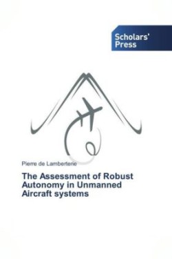 Assessment of Robust Autonomy in Unmanned Aircraft systems