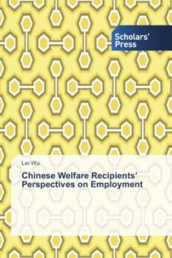 Chinese Welfare Recipients' Perspectives on Employment