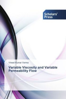 Variable Viscosity and Variable Permeability Flow