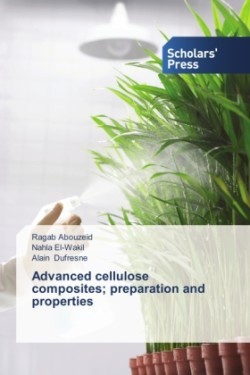 Advanced cellulose composites; preparation and properties
