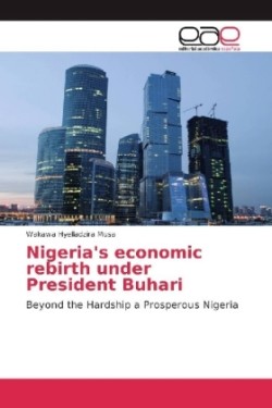 Nigeria's economic rebirth under President Buhari