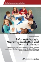 Reformpädagogik, Neurowissenschaften und Konstruktivismus
