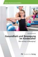 Gesundheit und Bewegung im Kindesalter