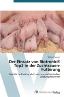 Einsatz von Biotronic(R) Top3 in der Zuchtsauen-Fütterung