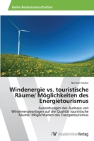 Windenergie vs. touristische Räume/ Möglichkeiten des Energietourismus