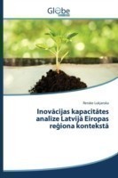Inovācijas kapacitātes analīze Latvijā Eiropas reģiona kontekstā