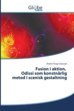 Fusion i aktion, Odissi som konstnärlig metod i scenisk gestaltning