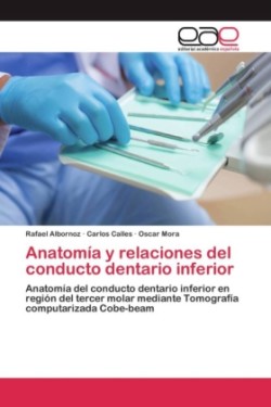 Anatomía y relaciones del conducto dentario inferior