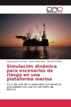 Simulación dinámica para escenarios de riesgo en una plataforma marina