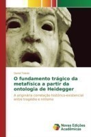 O fundamento trágico da metafísica a partir da ontologia de Heidegger