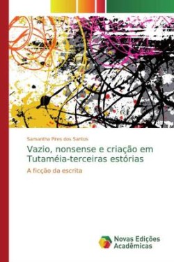 Vazio, nonsense e criação em Tutaméia-terceiras estórias