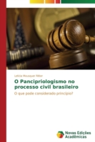 O Pancipriologismo no processo civil brasileiro