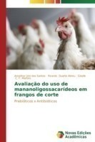 Avaliação do uso de mananoligossacarídeos em frangos de corte