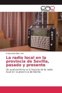 La radio local en la provincia de Sevilla, pasado y presente