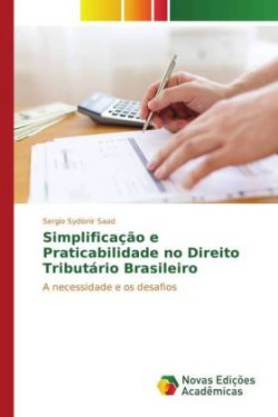 Simplificação e Praticabilidade no Direito Tributário Brasileiro