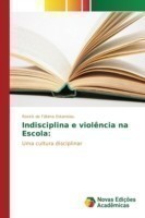 Indisciplina e violência na Escola