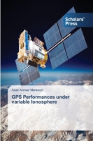 GPS Performances under variable Ionosphere