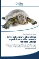Emys orbicularis ekoloģijas aspekti uz areāla ziemeļu robezas Latvijā