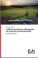 L'effetto devolutivo dell'appello nel processo amministrativo