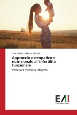 Approccio osteopatico e nutrizionale all'infertilità funzionale