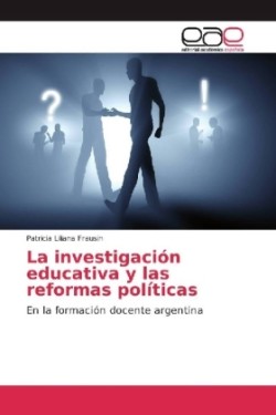 La investigación educativa y las reformas políticas