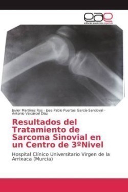 Resultados del Tratamiento de Sarcoma Sinovial en un Centro de 3°Nivel