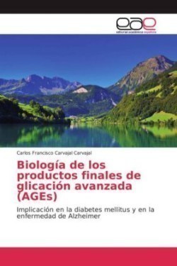 Biología de los productos finales de glicación avanzada (AGEs)