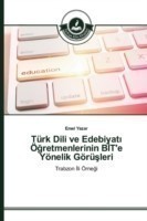 Türk Dili ve Edebiyatı Öğretmenlerinin BİT'e Yönelik Görüşleri
