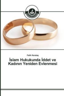 İslam Hukukunda İddet ve Kadının Yeniden Evlenmesi