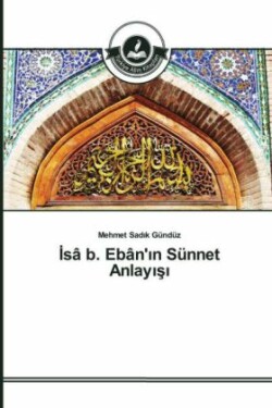 Isâ b. Ebân'in Sünnet Anlaysi