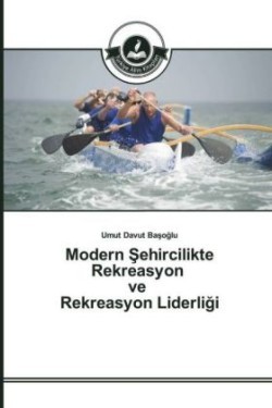 Modern Sehircilikte Rekreasyon ve Rekreasyon Liderligi