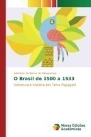 O Brasil de 1500 a 1533